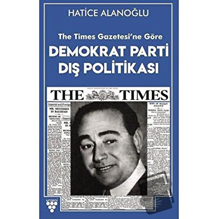 The Times Gazetesi'ne Göre Demokrat Parti Dış Politikası