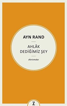 Ayn Rand - Ahlak Dediğimiz Şey