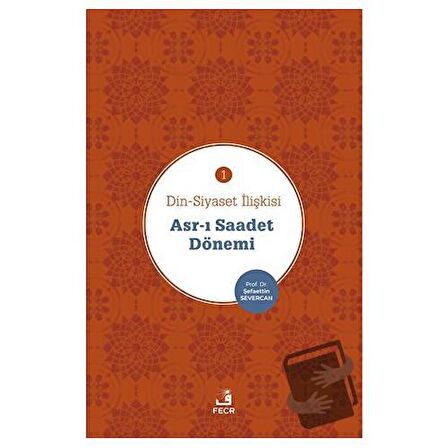 Asr-ı Saadet Dönemi - Din-Siyaset İlişkisi 1