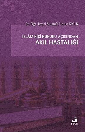 İslam Kişi Hukuku Açısından Akıl Hastalığı