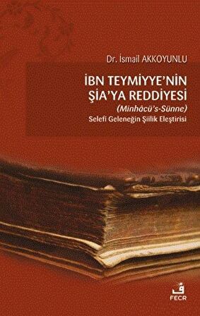 İbn Teymiyye'nin Şia'ya Reddiyesi (Minhacü’s-Sünne)