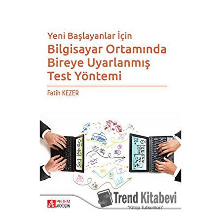 Yeni Başlayanlar İçin Bilgisayar Ortamında Bireye Uyarlanmış Test Yöntemi