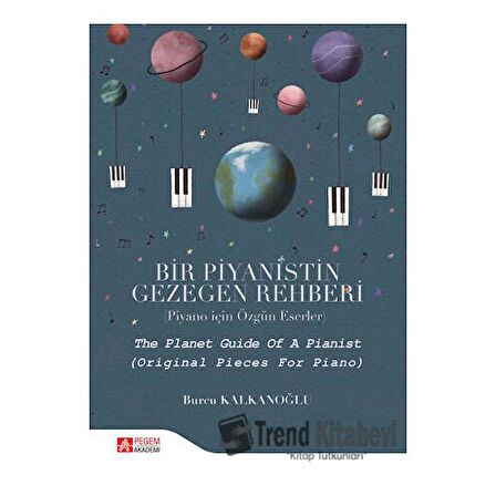 Bir Piyanistin Gezegen Rehberi (Piyano İçin Özgün Eserler)