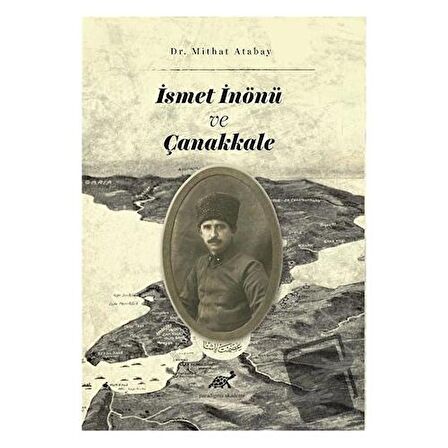 İsmet İnönü ve Çanakkale