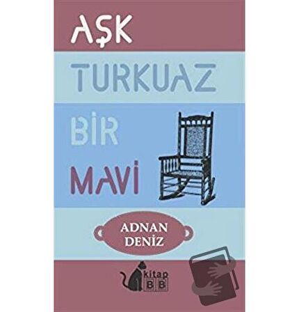 Aşk Turkuaz Bir Mavi