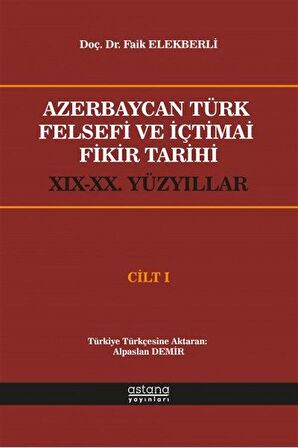 Azerbaycan Türk Felsefi ve İçtimai Fikir Tarihi Cilt 1