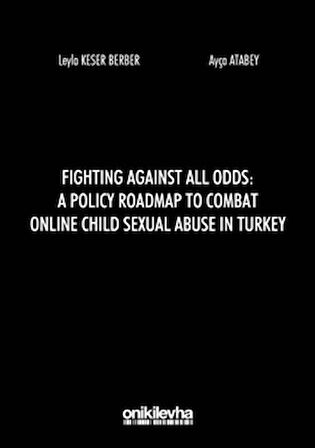 Fighting Against All Odds: A Policy Roadmap To Combat Online Child Sexual Abuse In Turkey