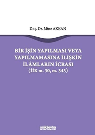 Bir İşin Yapılması veya Yapılmamasına İlişkin İlamların İcrası
