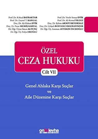 Özel Ceza Hukuku - Cilt 7 Genel Ahlaka Karşı Suçlar - Aile Düzenine Karşı Suçlar