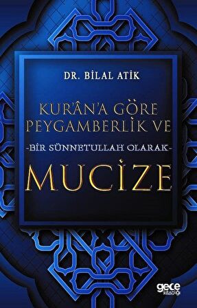 Kur'an'a Göre Peygamberlik ve Bir Sünnetullah Olarak Mucize