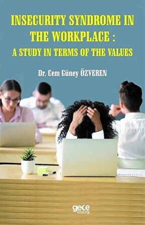 Insecurity  Syndrome In The Workplace A Study In Terms Of The Values