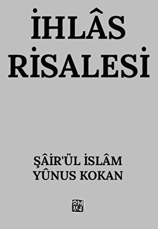 İhlas Risalesi - Şair'ül İslam Yunus Kokan