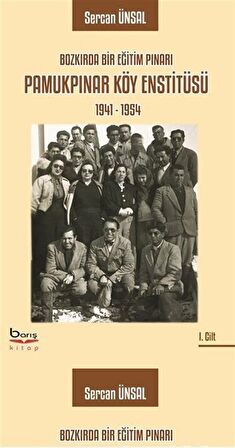 Bozkırda Bir Eğitim Pınarı Pamukpınar Köy Enstitüsü 1941-1954 2 Cilt Takim / Sercan Ünsal