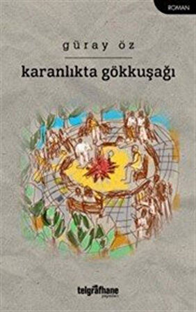 Karanlıkta Gökkuşağı / Güray Öz