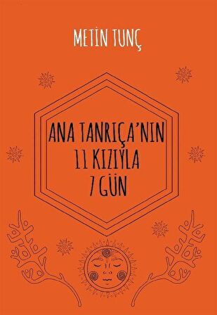 Ana Tanrıça'nın 11 Kızıyla 7 Gün