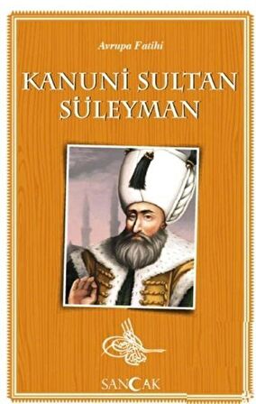 Avrupa Fatihi Kanuni Sultan Süleyman