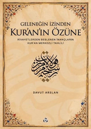 Geleneğin İzinden Kur’an’ın Özüne