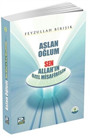 Aslan Oğlum Sen Allah'ın Özel Misafirisin