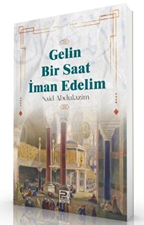 Gelin Bir Saat İman Edelim