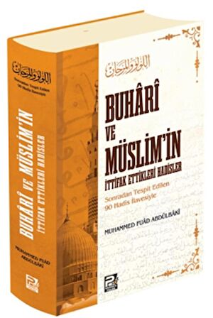 Buhari ve Müslim'in İttifak Ettikleri Hadisler