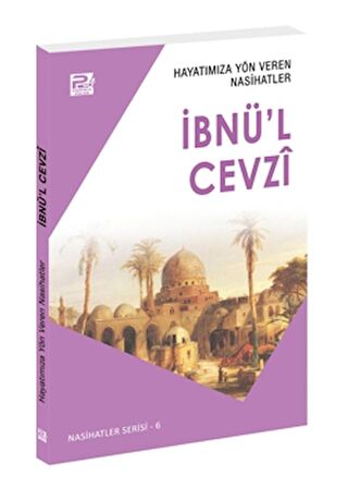 Hayatımıza Yön Veren Nasihatler - İbnü'l Cevzi