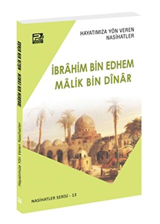 Hayatımıza Yön Veren Nasihatler - İbrahim Bin Edhem - Malik Bin Dinar