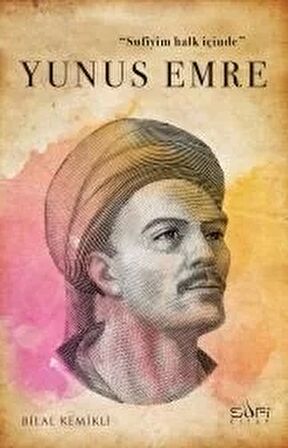 Sufiyim Halk İçinde: Yunus Emre