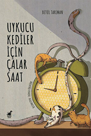 Uykucu Kediler İçin Çalar Saat / Betül Tarıman