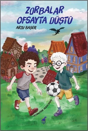 Zorbalar Ofsayta Düştü / Arzu Başer