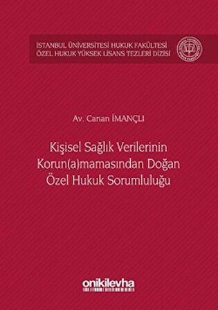 Kişisel Sağlık Verilerinin Korun(a)mamasından Doğan Özel Hukuk Sorumluluğu