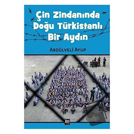 Çin Zindanında Doğu Türkistanlı Bir Aydın