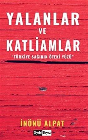 Yalanlar ve Katliamlar