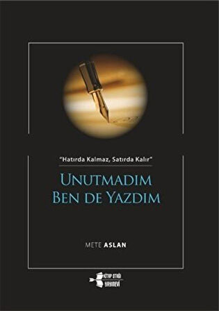 Unutmadım Ben De Yazdım / Mete Aslan