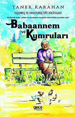Babaannem ve Kumruları - Yaşanmış ve Unutulmuş Köy Hikayeleri