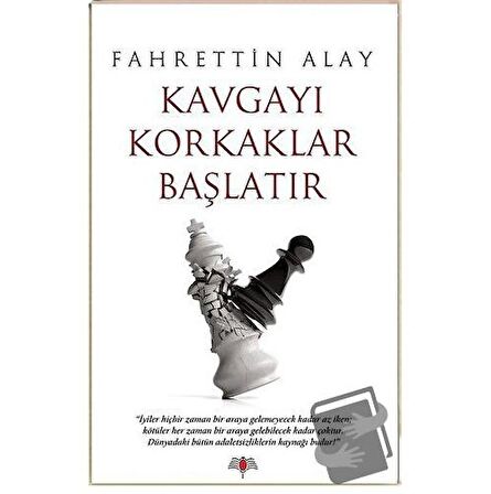 Kavgayı Korkaklar Başlatır