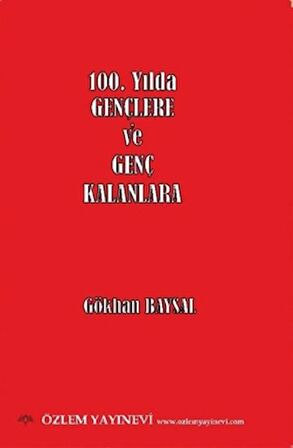 100. Yılda Gençlere ve Genç Kalanlara