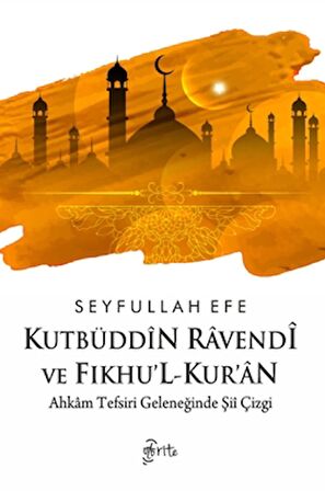 Kutbüddin Ravendi ve Fıkhu’l-Kur’an