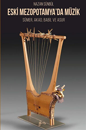 Eski Mezopotamya'da Müzik & Sümer, Akad, Babil ve Asur / Nazan Sünbül