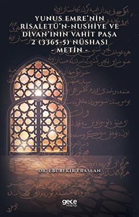 Yunus Emre’nin Risaletü’n-Nushiye ve Divan’ının Vahit Paşa 2 (3365-5) Nüshası - Metin