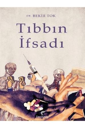 Tıbbın Ifsadı Dr. Bekir Tok Fıtri Kitap