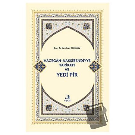 Hacegan-Nakşibendiyye Tarikatı ve Yedi Pir