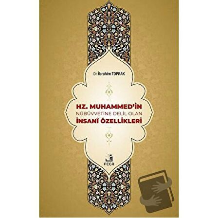 Hz. Muhammed'in Nübüvvetine Delil Olan İnsani Özellikleri