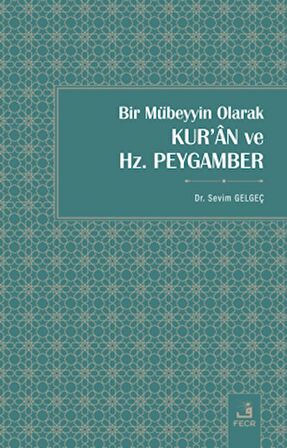 Bir Mübeyyin Olarak Kur'an ve Hz. Peygamber