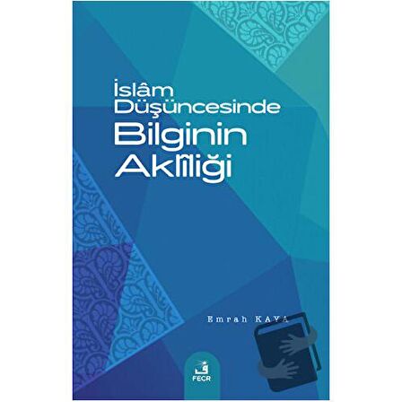 İslam Düşüncesinde Bilginin Akliliği