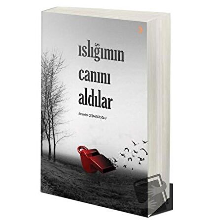 Islığımın Canını Aldılar