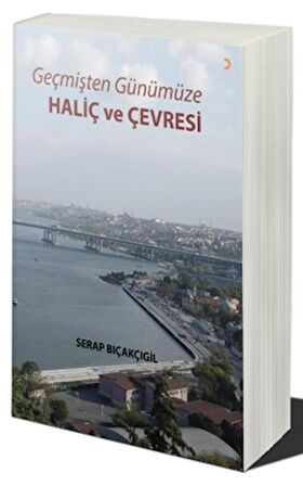 Geçmişten Günümüze - Haliç ve Çevresi