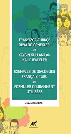 Fransızca - Türkçe Diyalog Örnekleri ve Yaygın Kullanılan Kalıp İfadeler - Exemples De Dialogues Français - Turc et Formules Couramment Utilisees