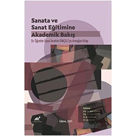 Sanata ve Sanat Eğitimine Akademik Bir Bakış