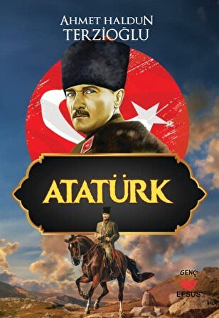 Atatürk / Ahmet Haldun Terzioğlu