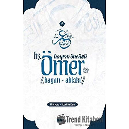 Hayrın Öncüsü Hz.Ömer: Hayatı - Ahlakı